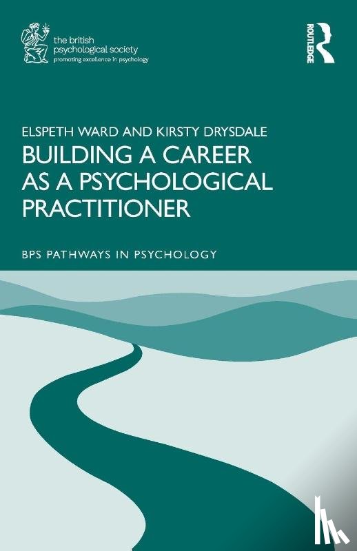 Ward, Elspeth, Drysdale, Kirsty - Building a Career as a Psychological Practitioner
