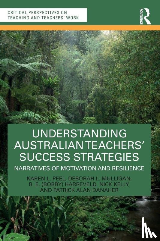 Peel, Karen L. (University of Southern Queensland, Mulligan, Deborah L., Harreveld, R. E. (Bobby) (Central Queensland University, Kelly, Nick (Queensland University of Technology) - Understanding Australian Teachers’ Success Strategies