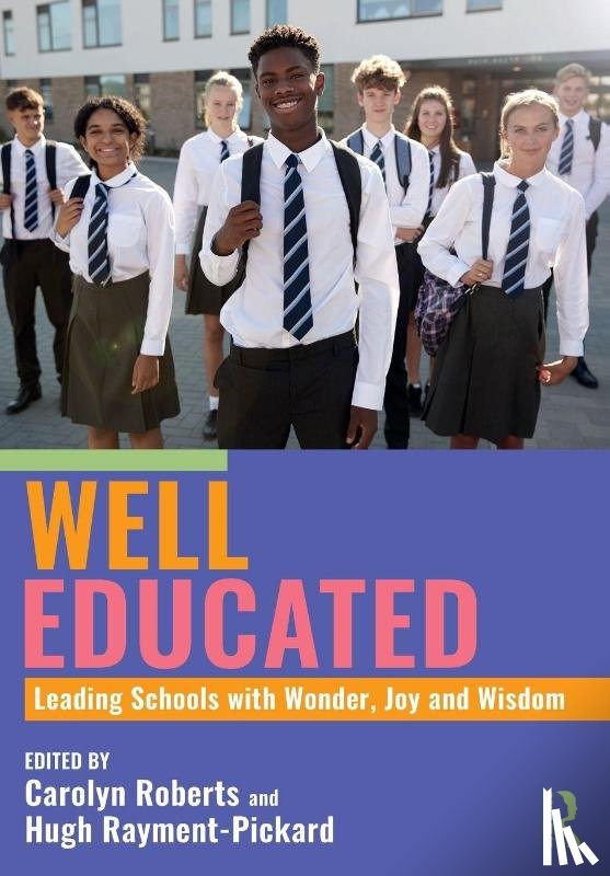  - Well Educated: Leading Schools with Wonder, Joy and Wisdom