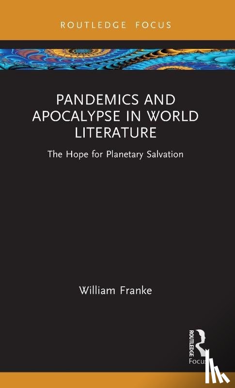 Franke, William - Pandemics and Apocalypse in World Literature