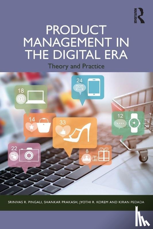 Pingali, Srinivas (Indian Institute of Management, Prakash, Shankar (Indian Institute of Management Udaipur, Pedada, Kiran (University of Manitoba, Korem, Jyothi R (Buy Properly Ltd. - Product Management in the Digital Era