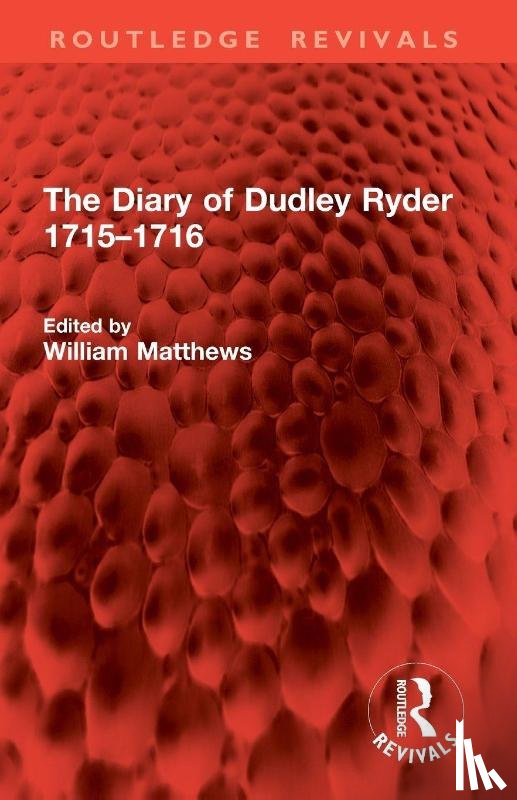  - The Diary of Dudley Ryder 1715–1716