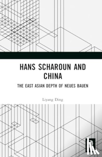Ding, Liyang - Hans Scharoun and China
