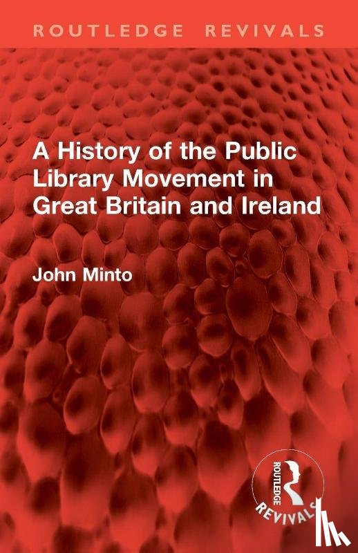 Minto, John - A History of the Public Library Movement in Great Britain and Ireland