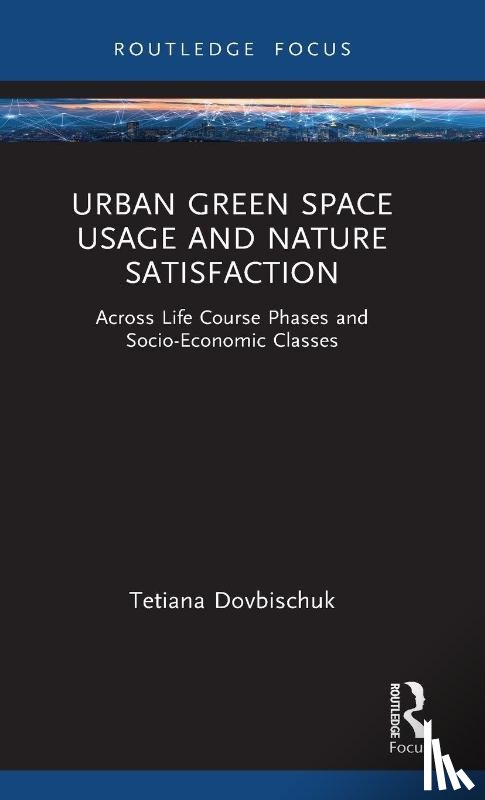 Dovbischuk, Tetiana - Urban Green Space Usage and Nature Satisfaction
