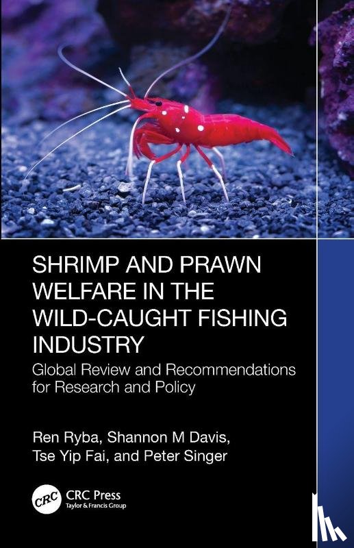 Ryba, Ren (AnimalAsk), Davis, Shannon M (Shrimp Welfare Project), Yip Fai, Tse (Independent Researcher), Singer, Peter (Emeritus Prof. - Shrimp and Prawn Welfare in the Wild-Caught Fishing Industry