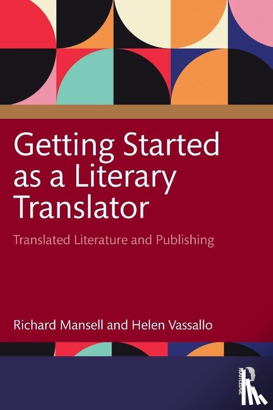 Mansell, Richard, Vassallo, Helen - Getting Started as a Literary Translator