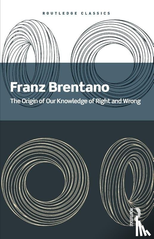 Brentano, Franz - The Origin of Our Knowledge of Right and Wrong