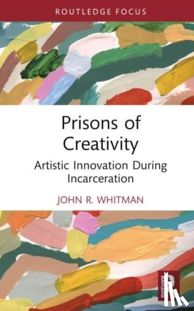 Whitman, John R. - Prisons of Creativity