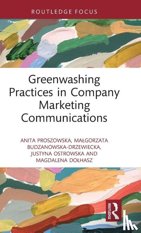 Proszowska, Anita, Budzanowska-Drzewiecka, Malgorzata, Ostrowska, Justyna, Dolhasz, Magdalena - Greenwashing Practices in Company Marketing Communications