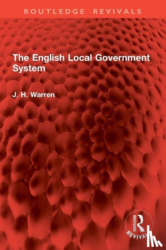 Warren, J. H. - The English Local Government System