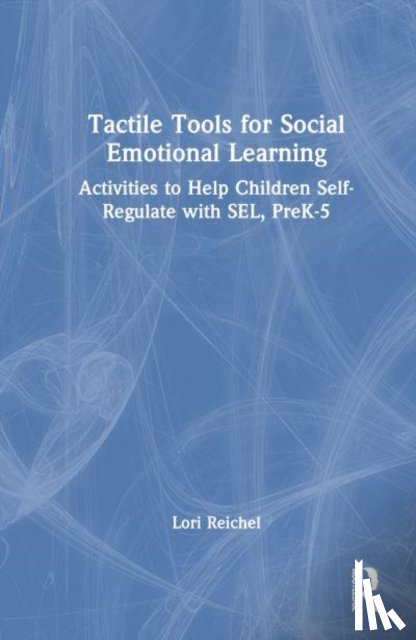 Reichel, Lori - Tactile Tools for Social Emotional Learning