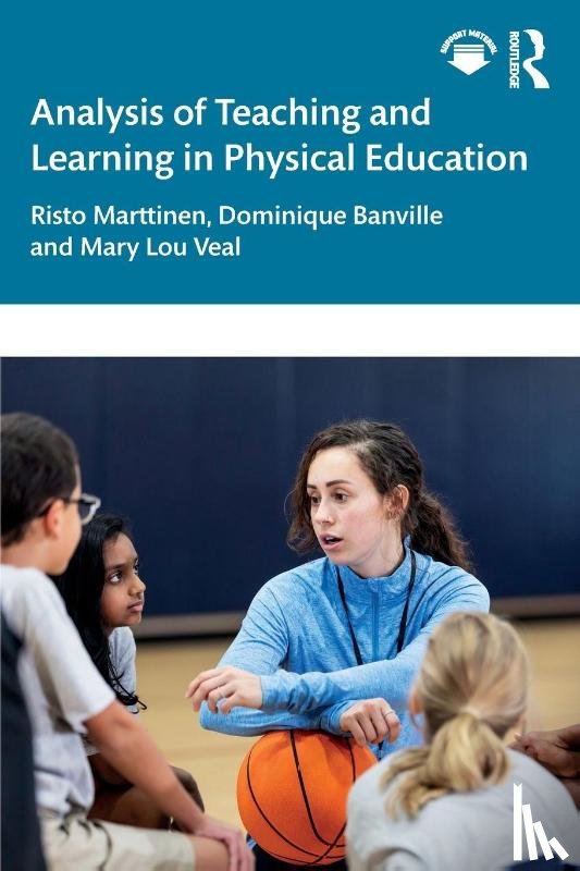 Marttinen, Risto (George Mason University, Banville, Dominique (George Mason University, Veal, Mary Lou (Middle Tennessee State University - Analysis of Teaching and Learning in Physical Education