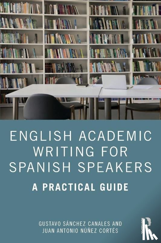 Sanchez Canales, Gustavo, Nunez Cortes, Juan Antonio - English Academic Writing for Spanish Speakers