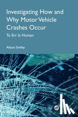 Smiley, Alison - Investigating How and Why Motor Vehicle Crashes Occur