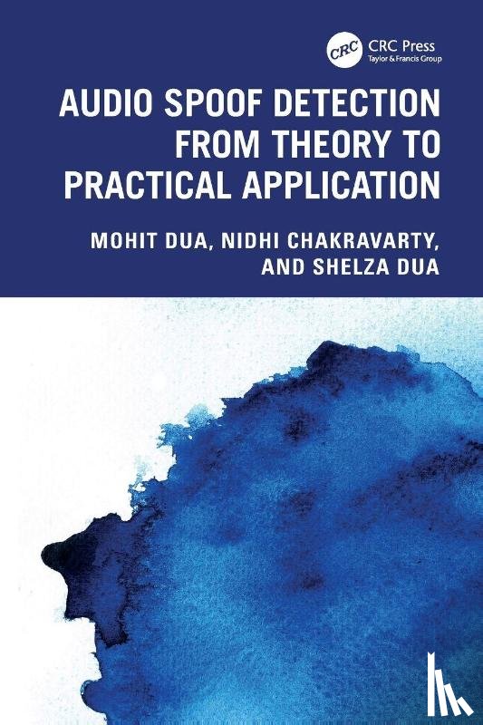 Dua, Mohit, Chakravarty, Nidhi, Dua, Shelza (National Institute of Technology Kurukshetra - Audio Spoof Detection from Theory to Practical Application