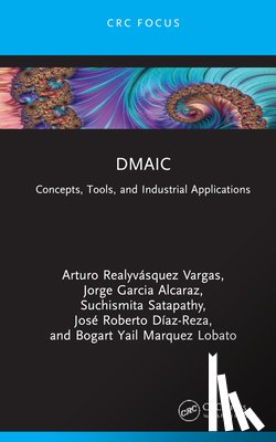 Vargas, Arturo Realyvasquez, Garcia Alcaraz, Jorge (Autononous University of Ciudad Juarez, Satapathy, Suchismita, Diaz-Reza, Jose Roberto - DMAIC