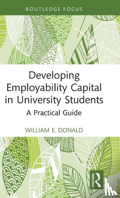Donald, William E. (University of Southampton) - Developing Employability Capital in University Students