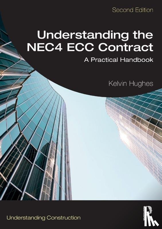 Hughes, Kelvin - Understanding the NEC4 ECC Contract