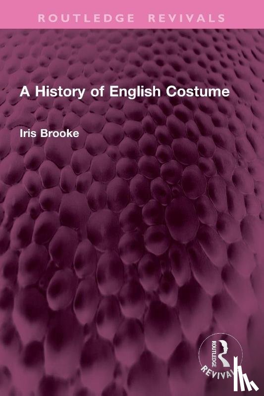 Brooke, Iris - A History of English Costume