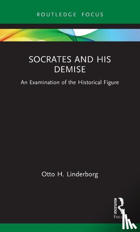 Linderborg, Otto H. - Socrates and his Demise