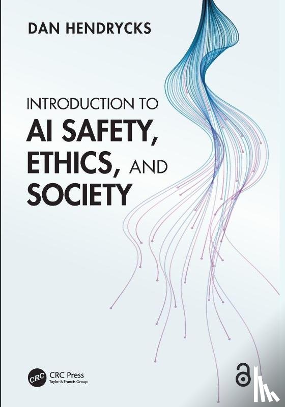 Hendrycks, Dan - Introduction to AI Safety, Ethics, and Society