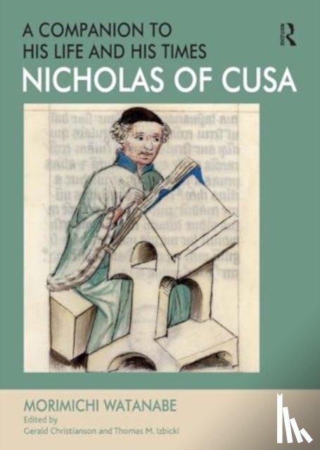Watanabe, Morimichi, Christianson, Edited by Gerald - Nicholas of Cusa - A Companion to his Life and his Times