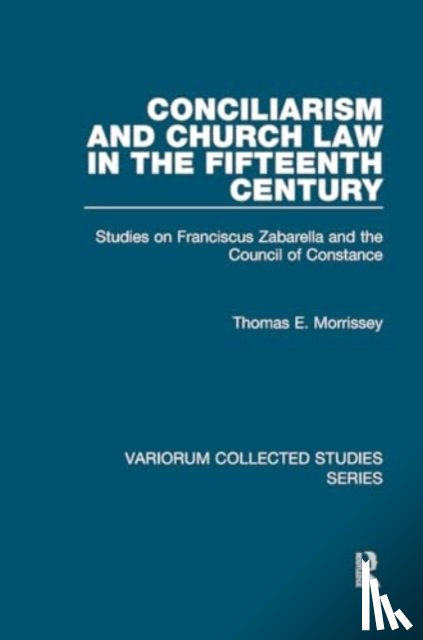 Morrissey, Thomas E. - Conciliarism and Church Law in the Fifteenth Century