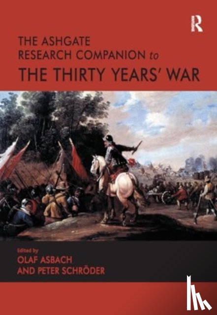 Asbach, Olaf, Schroder, Peter - The Ashgate Research Companion to the Thirty Years' War