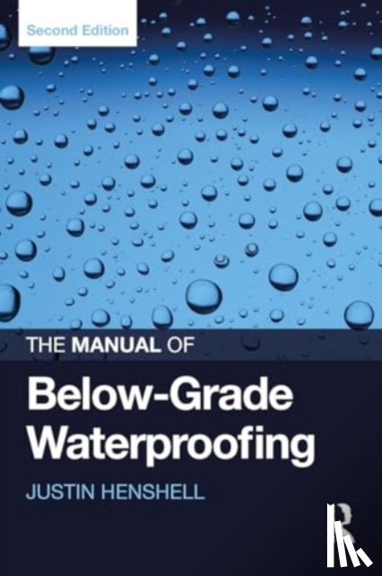 Henshell, Justin (Henshell & Buccellato - The Manual of Below-Grade Waterproofing