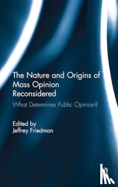  - The Nature and Origins of Mass Opinion Reconsidered