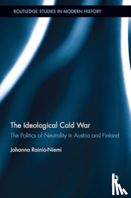 Rainio-Niemi, Johanna - The Ideological Cold War