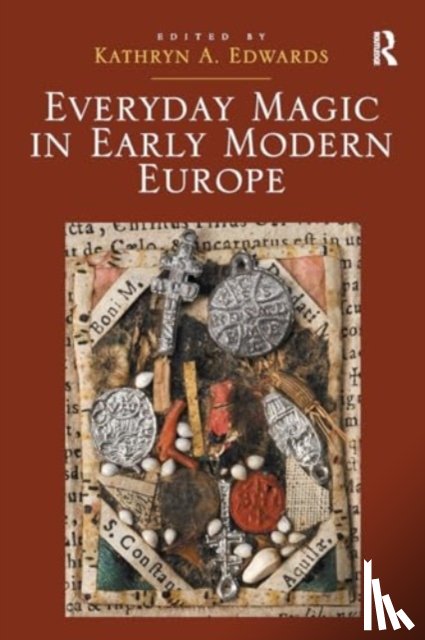 Edwards, Kathryn A. - Everyday Magic in Early Modern Europe