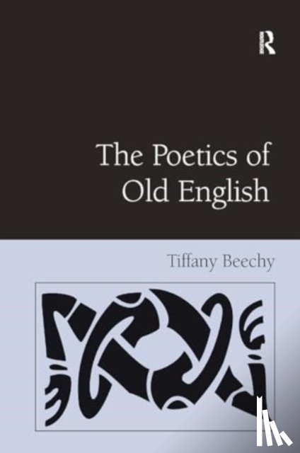 Beechy, Tiffany - The Poetics of Old English