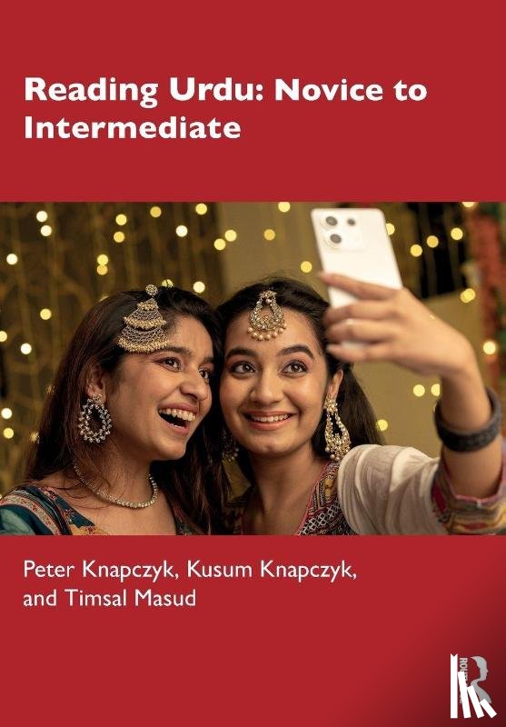 Knapczyk, Peter, Knapczyk, Kusum, Masud, Timsal - Reading Urdu: Novice to Intermediate