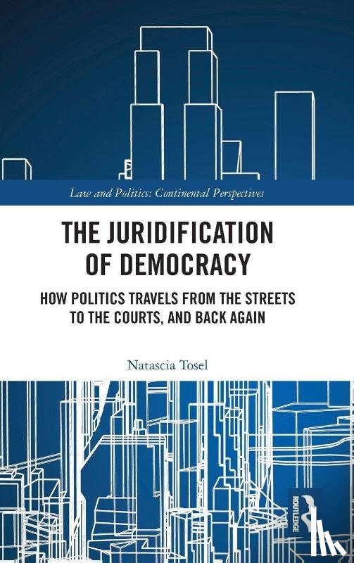 Tosel, Natascia - The Juridification of Democracy