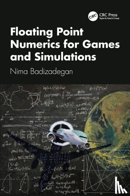 Badizadegan, Nima - Floating Point Numerics for Games and Simulations
