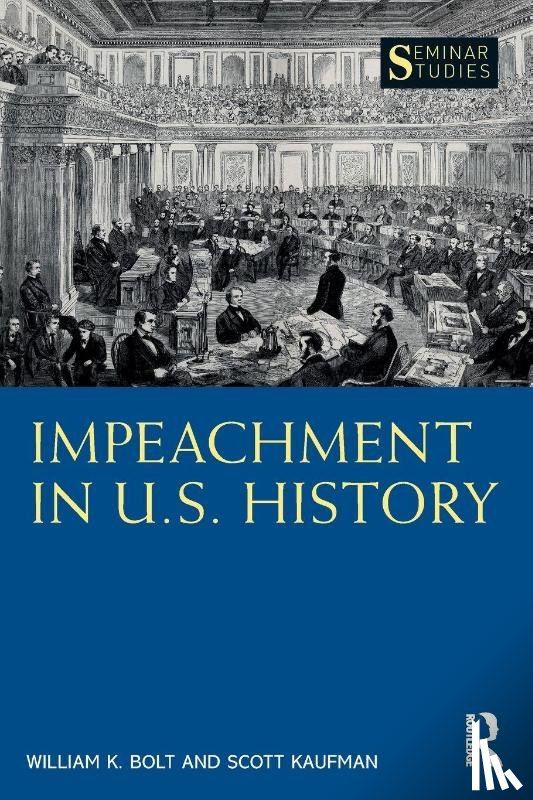 Bolt, William K., Kaufman, Scott - Impeachment in U.S. History