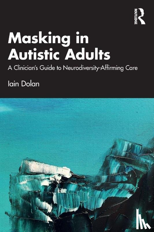 Dolan, Iain - Masking in Autistic Adults