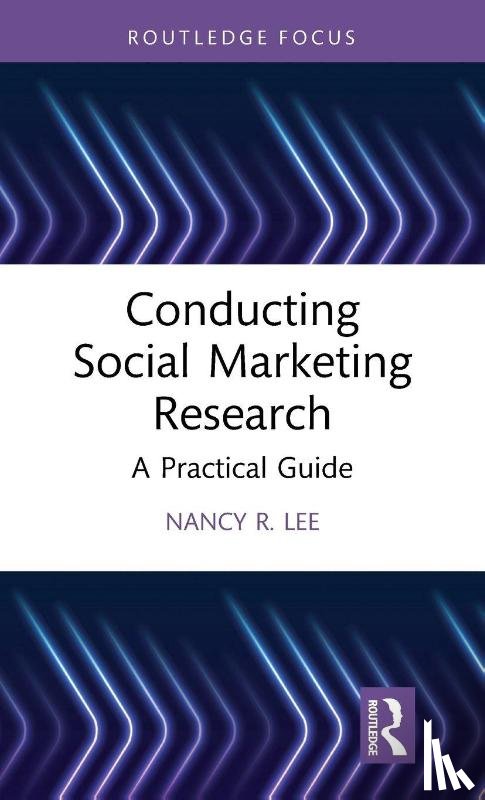 Lee, Nancy R. (University of Washington - Conducting Social Marketing Research