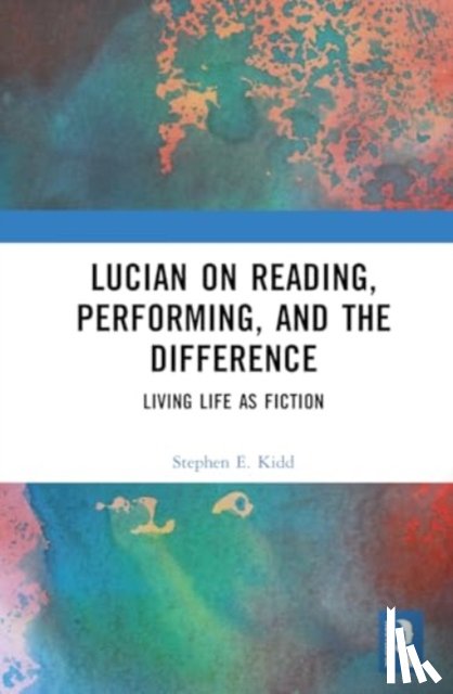 Kidd, Stephen E. - Lucian on Reading, Performing, and the Difference