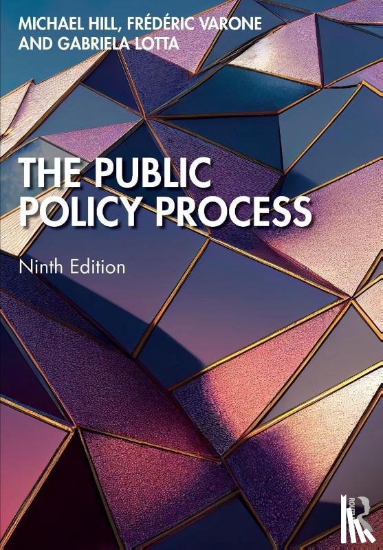 Hill, Michael (University of Newcastle, Varone, Frederic (University of Geneva, Lotta, Gabriela (Getulio Vargas Foundation - The Public Policy Process