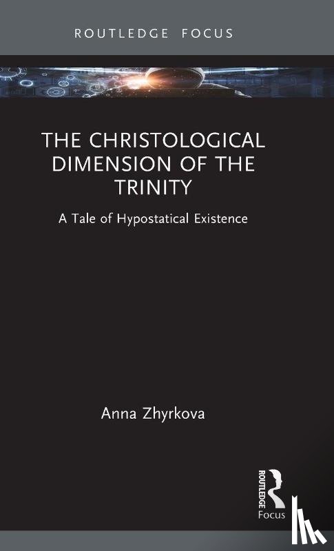 Zhyrkova, Anna - The Christological Dimension of the Trinity