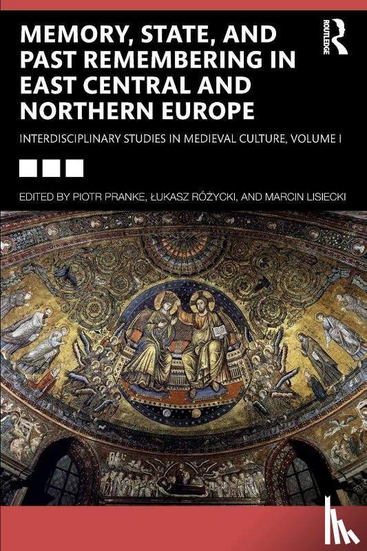  - Memory, State, and Past Remembering in East Central and Northern Europe