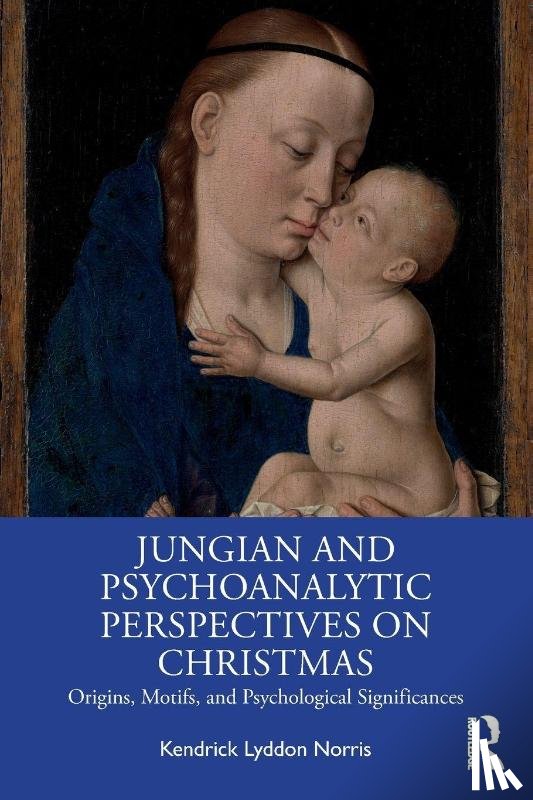Norris, Kendrick Lyddon - Jungian and Psychoanalytic Perspectives on Christmas