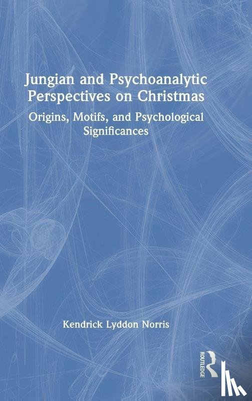 Norris, Kendrick Lyddon - Jungian and Psychoanalytic Perspectives on Christmas