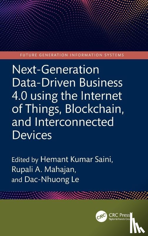  - Next-Generation Data-Driven Business 4.0 using the Internet of Things, Blockchain, and Interconnected Devices