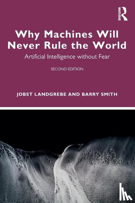 Landgrebe, Jobst (University at Buffalo), Smith, Barry - Why Machines Will Never Rule the World