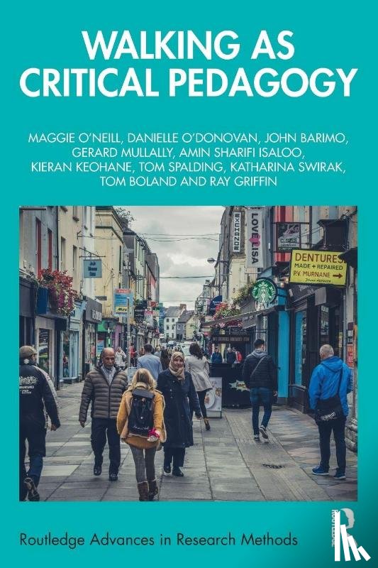 O'Neill, Maggie (University College Cork, Griffin, Ray (Southeast Technological University Waterford, O'Donovan, Danielle (University College Cork, Barimo, John (University College Cork - Walking as Critical Pedagogy
