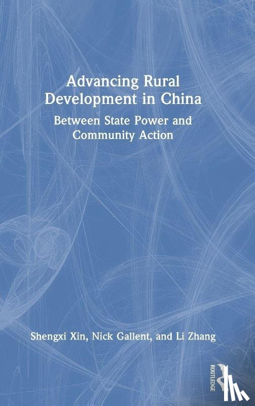Xin, Shengxi, Gallent, Nick (University College London, Zhang, Li - Advancing Rural Development in China
